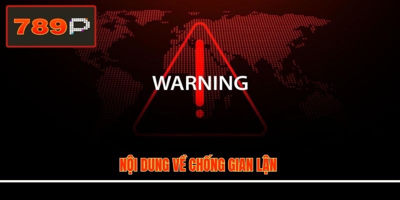 Nội dung về chống gian lận